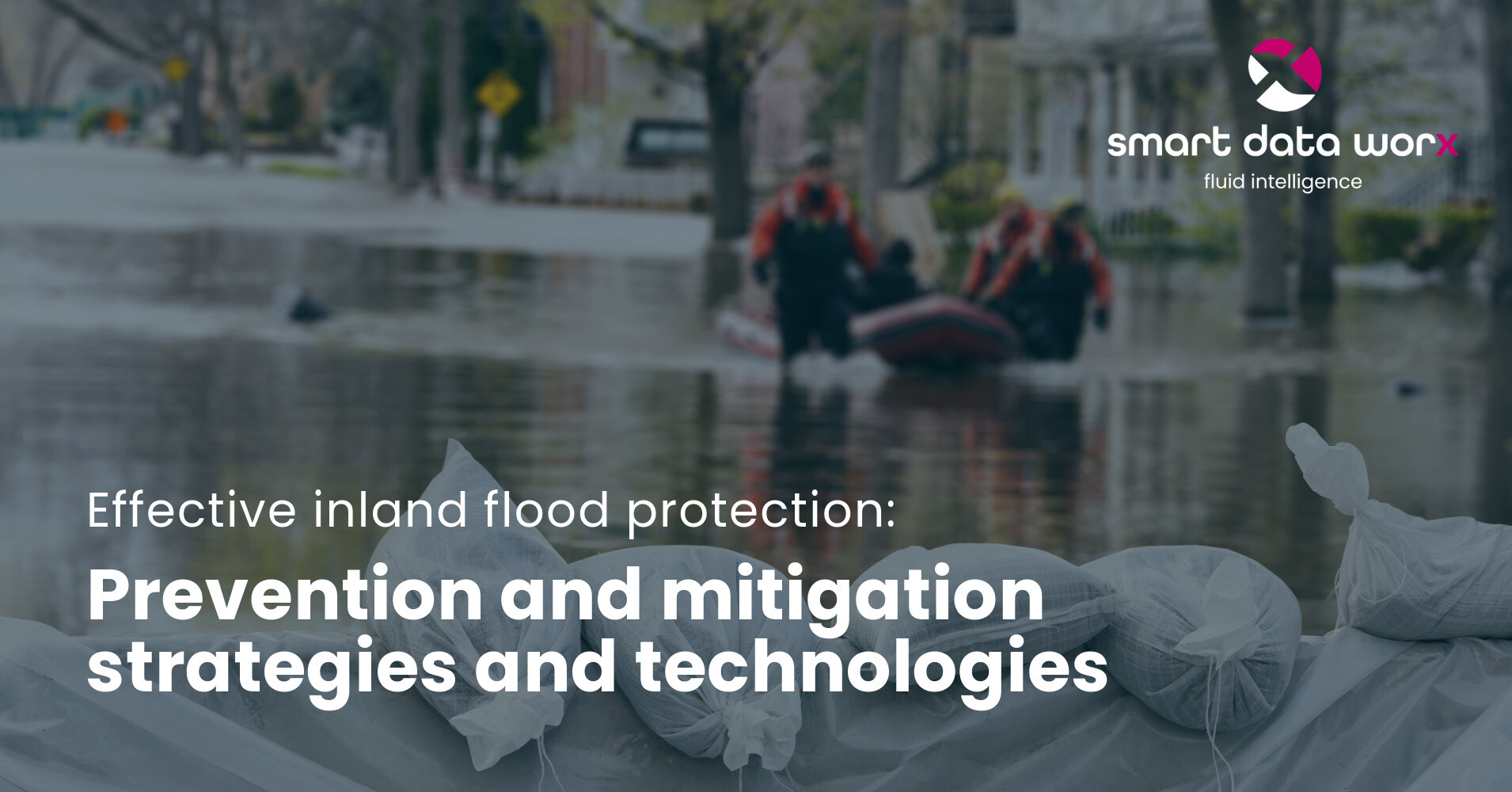 smartdataworx_blog_effective_inland_flood_protection_prevention_and_mitigation_strategies