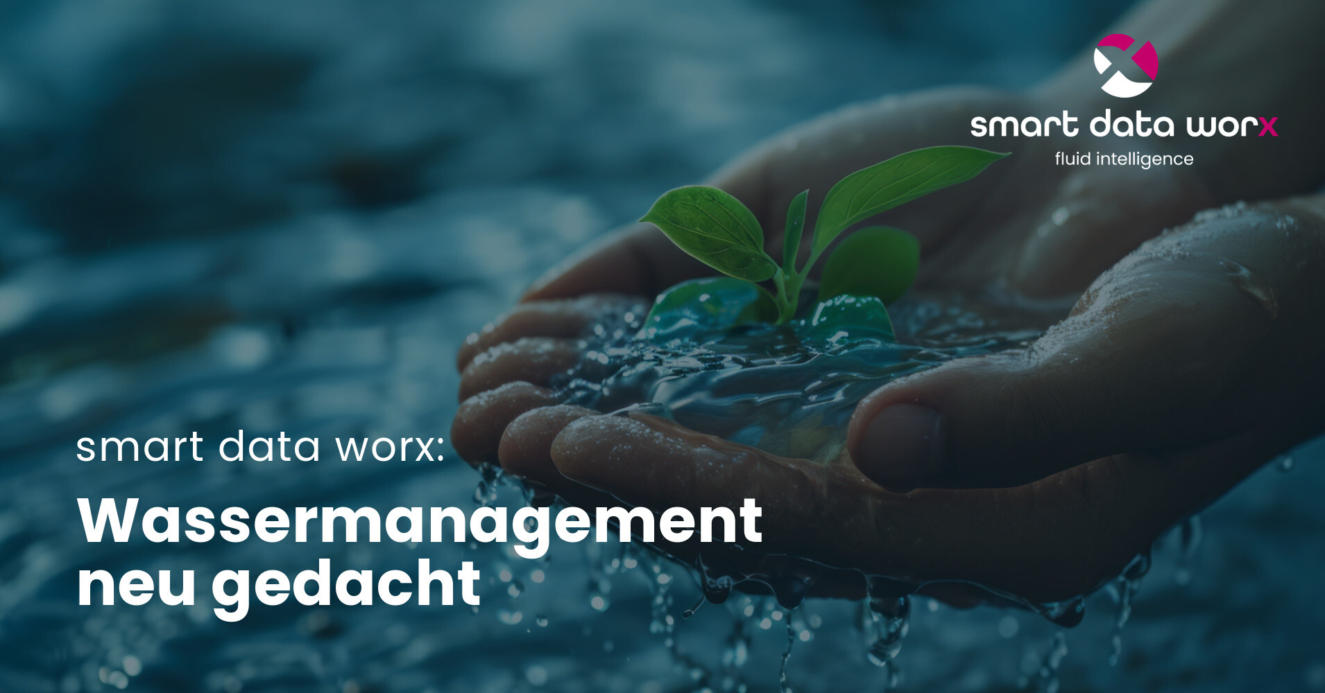 smartdataworx_blog_wassermanagement_neu_gedacht